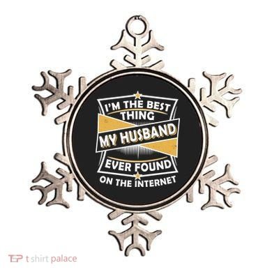 Funny I'm The Best Thing My Husband Ever Found On The Internet Ornament