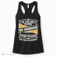 Funny I'm The Best Thing My Husband Ever Found On The Internet Women's Tank Top thumb 0
