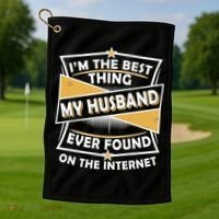 Funny I'm The Best Thing My Husband Ever Found On The Internet Golf Towel thumb 1