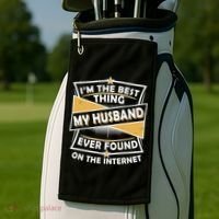 Funny I'm The Best Thing My Husband Ever Found On The Internet Golf Towel thumb 2