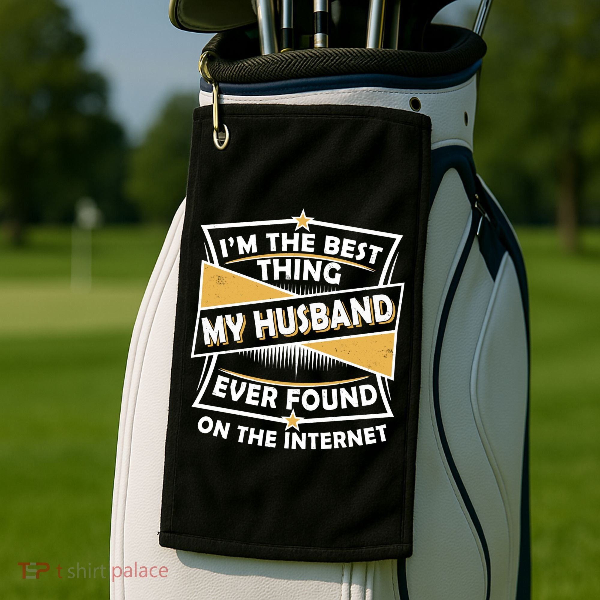 Funny I'm The Best Thing My Husband Ever Found On The Internet Golf Towel