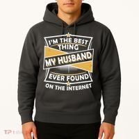 Funny I'm The Best Thing My Husband Ever Found On The Internet Hoodie thumb 2