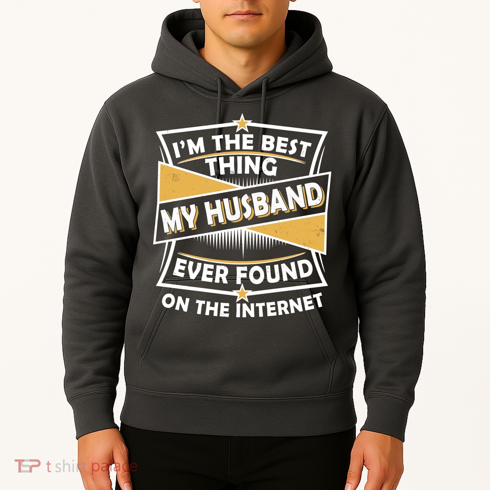 Funny I'm The Best Thing My Husband Ever Found On The Internet Hoodie