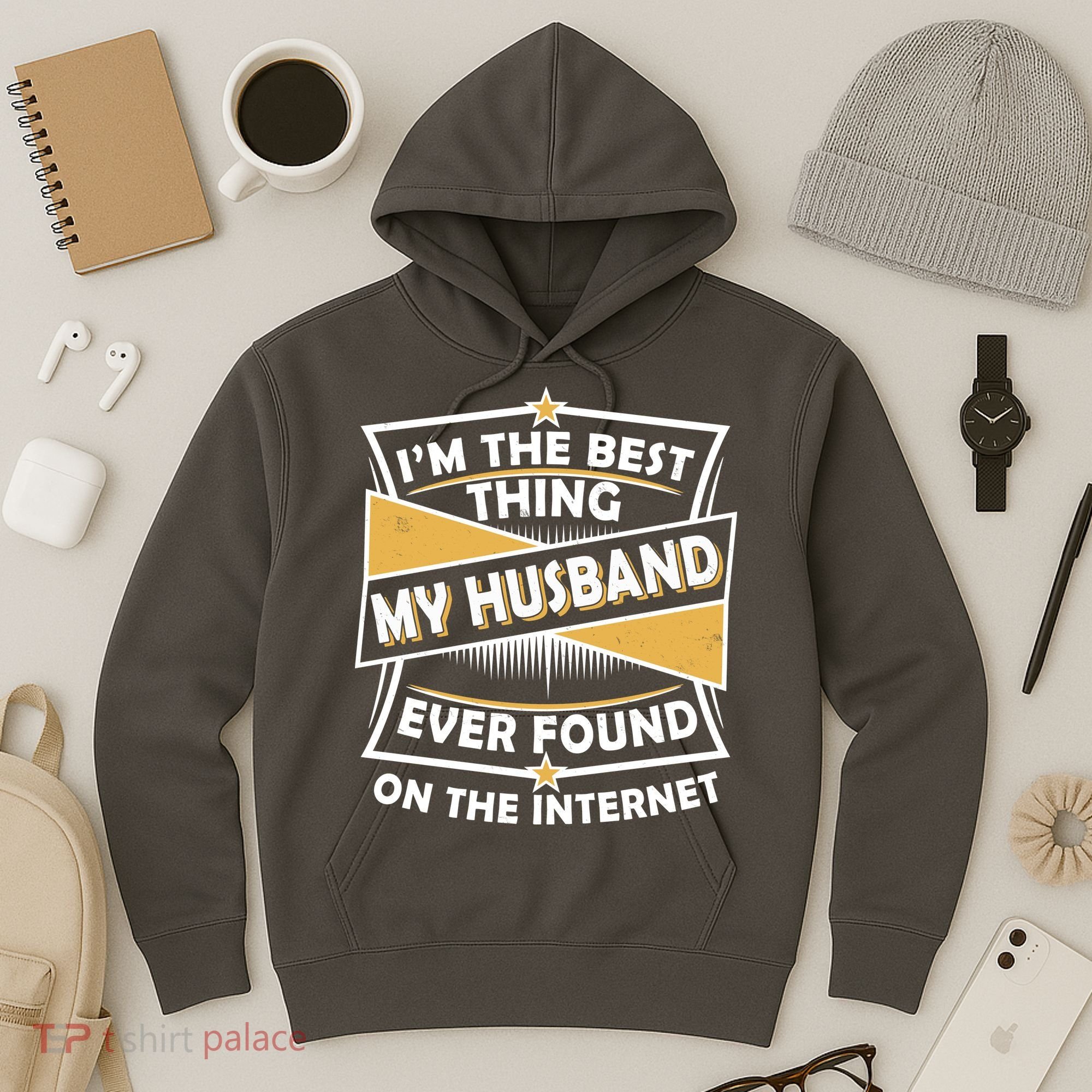 Funny I'm The Best Thing My Husband Ever Found On The Internet Hoodie