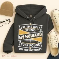 Funny I'm The Best Thing My Husband Ever Found On The Internet Hoodie thumb 4