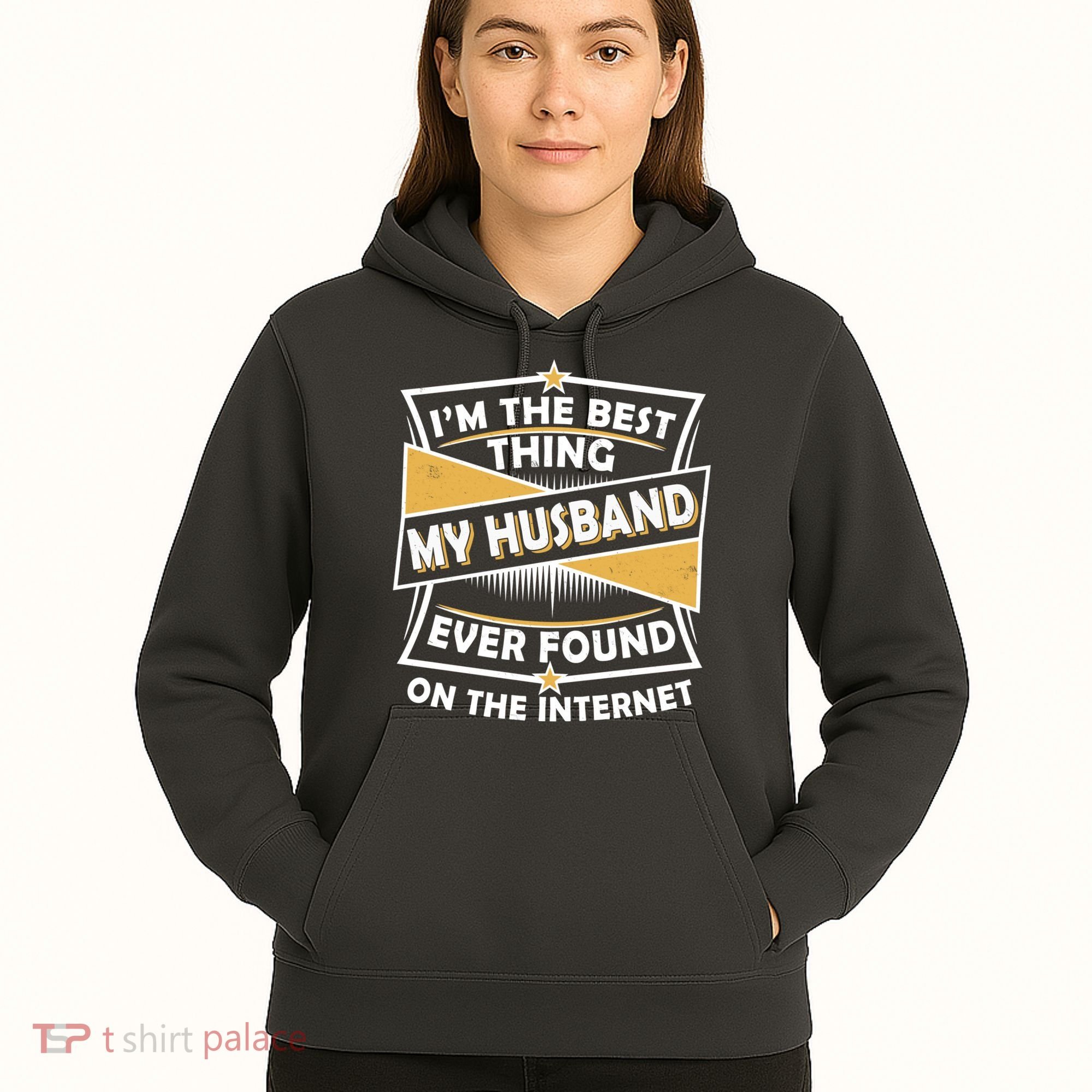 Funny I'm The Best Thing My Husband Ever Found On The Internet Hoodie
