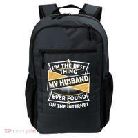 Funny I'm The Best Thing My Husband Ever Found On The Internet Backpack thumb 0