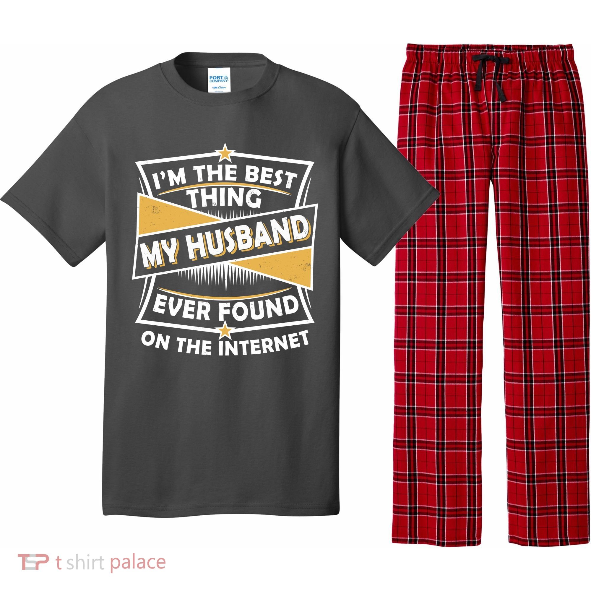 Funny I'm The Best Thing My Husband Ever Found On The Internet Pajama Set
