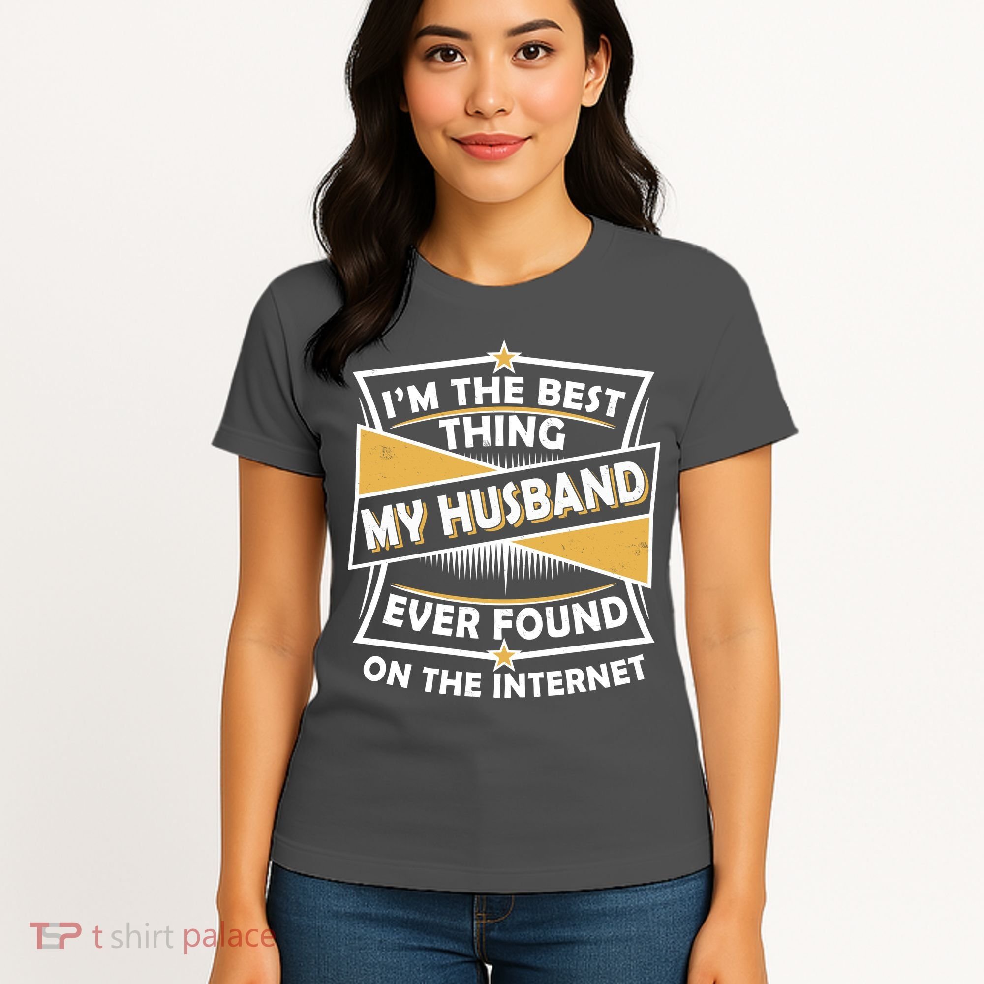 Funny I'm The Best Thing My Husband Ever Found On The Internet Women's T-Shirt
