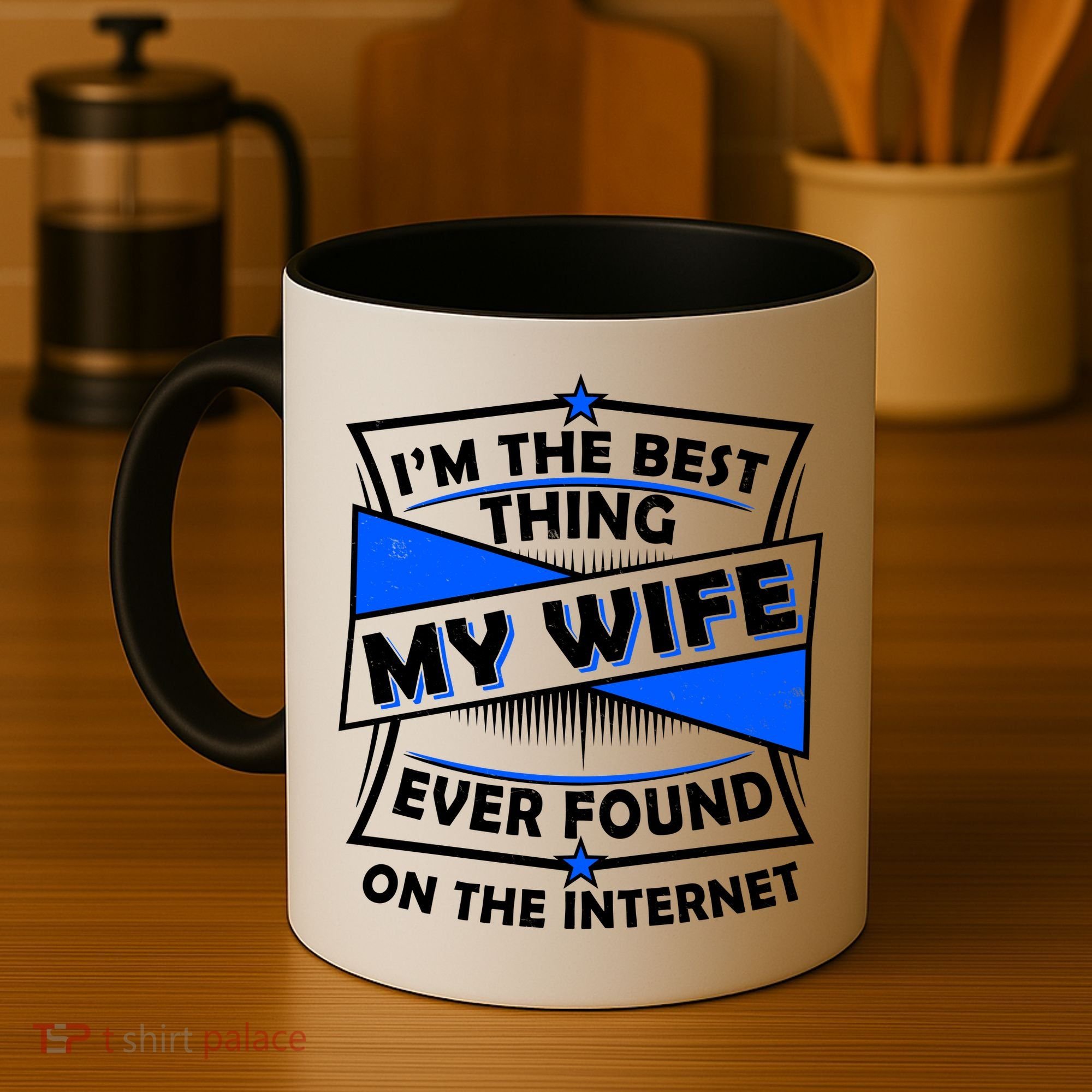 Funny I'm The Best Thing My Wife Ever Found On The Internet Coffee Mug