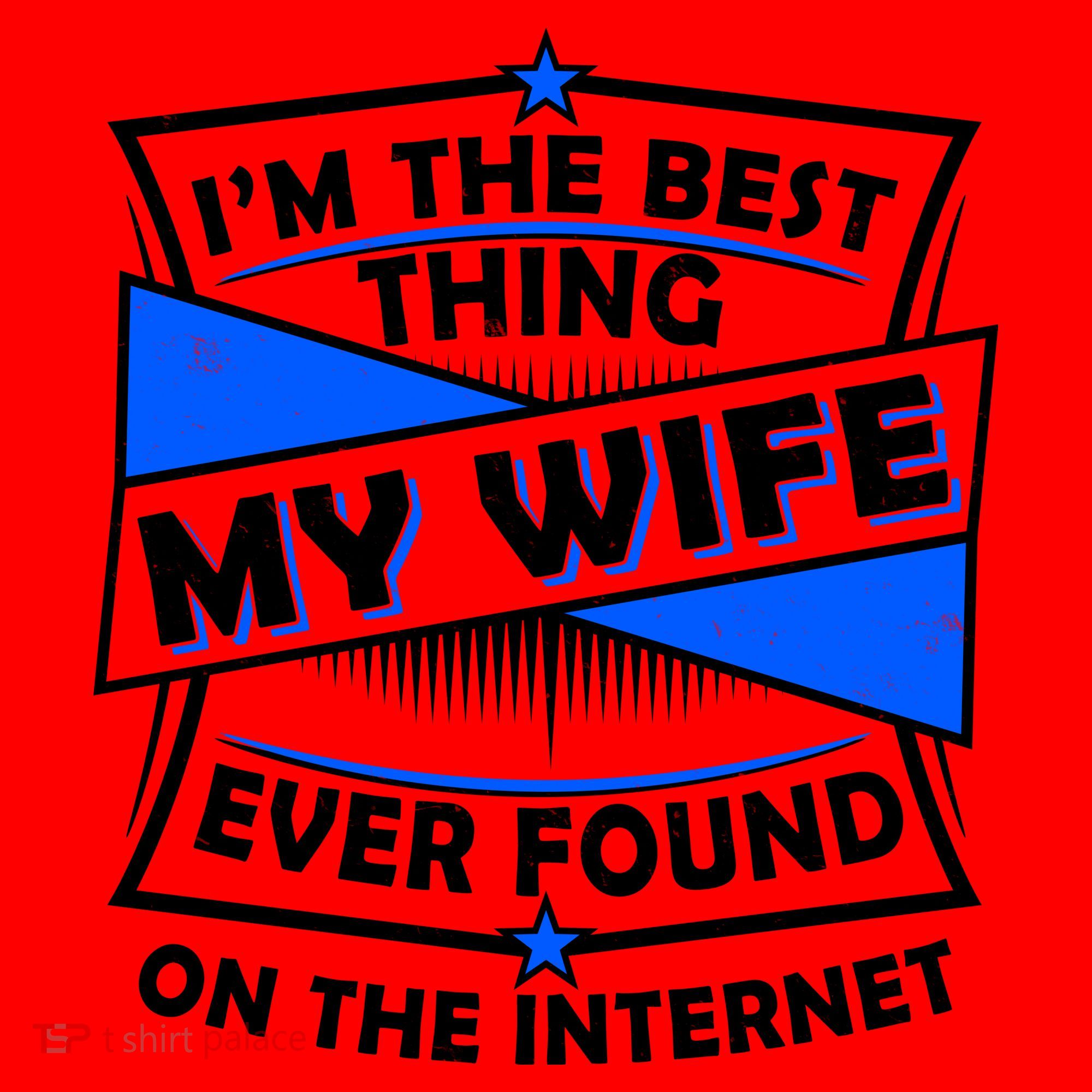 Funny I'm The Best Thing My Wife Ever Found On The Internet Santa Hat