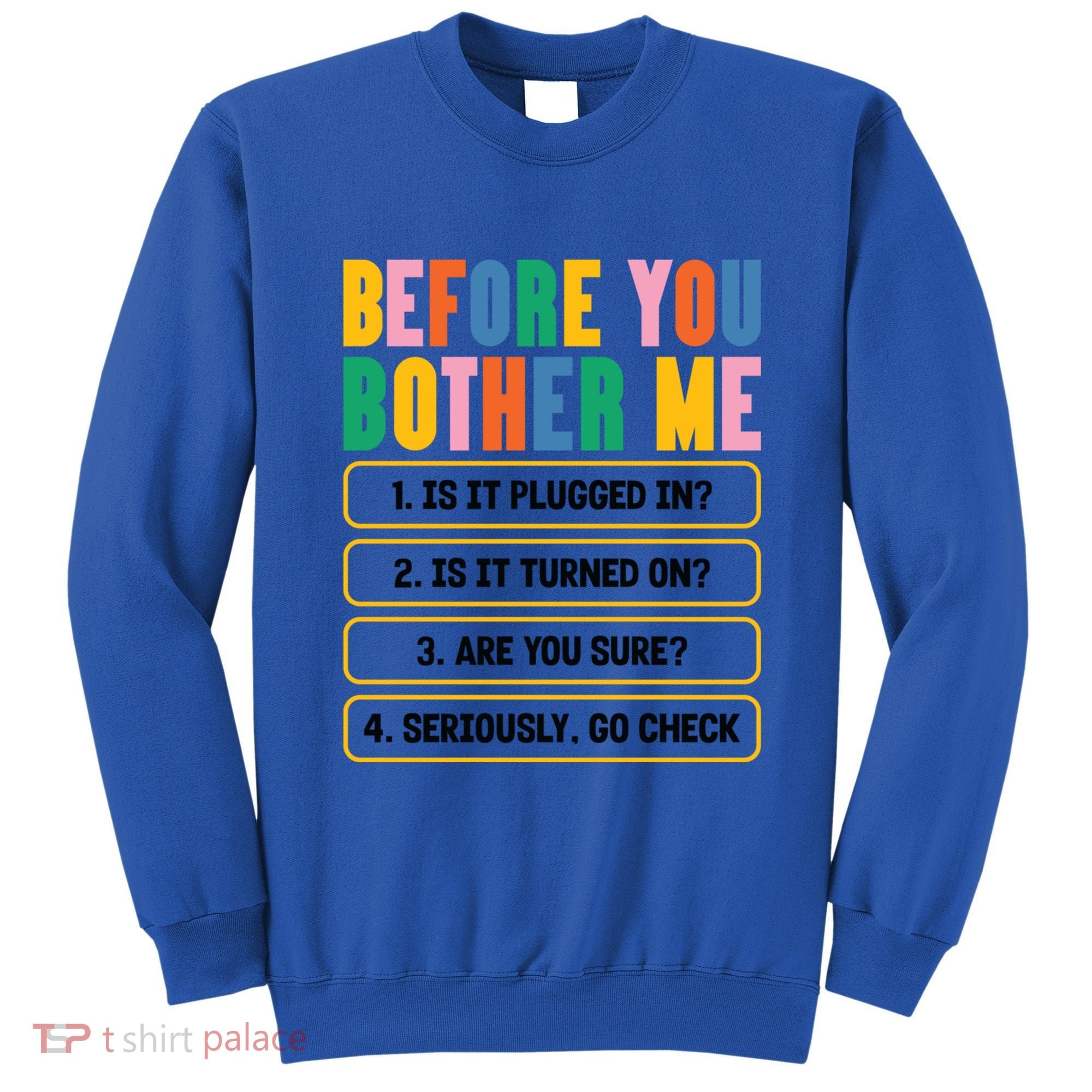 Funny Information Technology Tech Technical Support Humor Gift Sweatshirt