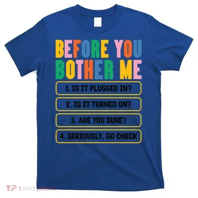 Funny Information Technology Tech Technical Support Humor Gift T-Shirt