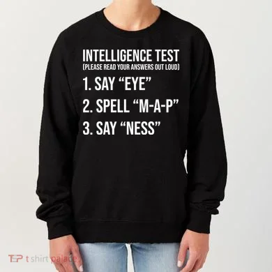 Funny Intelligence Test Women's Sweatshirt