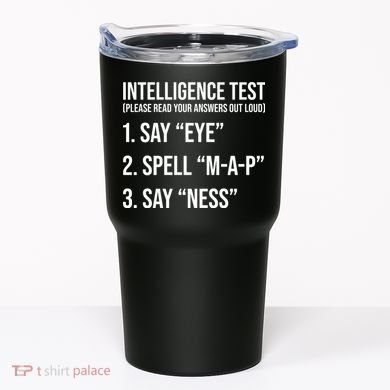 Funny Intelligence Test Tumbler