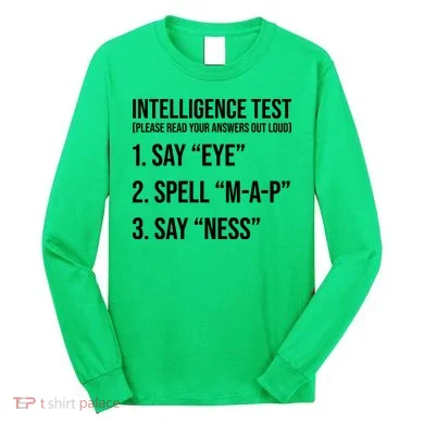 Funny Intelligence Test Long Sleeve Shirt