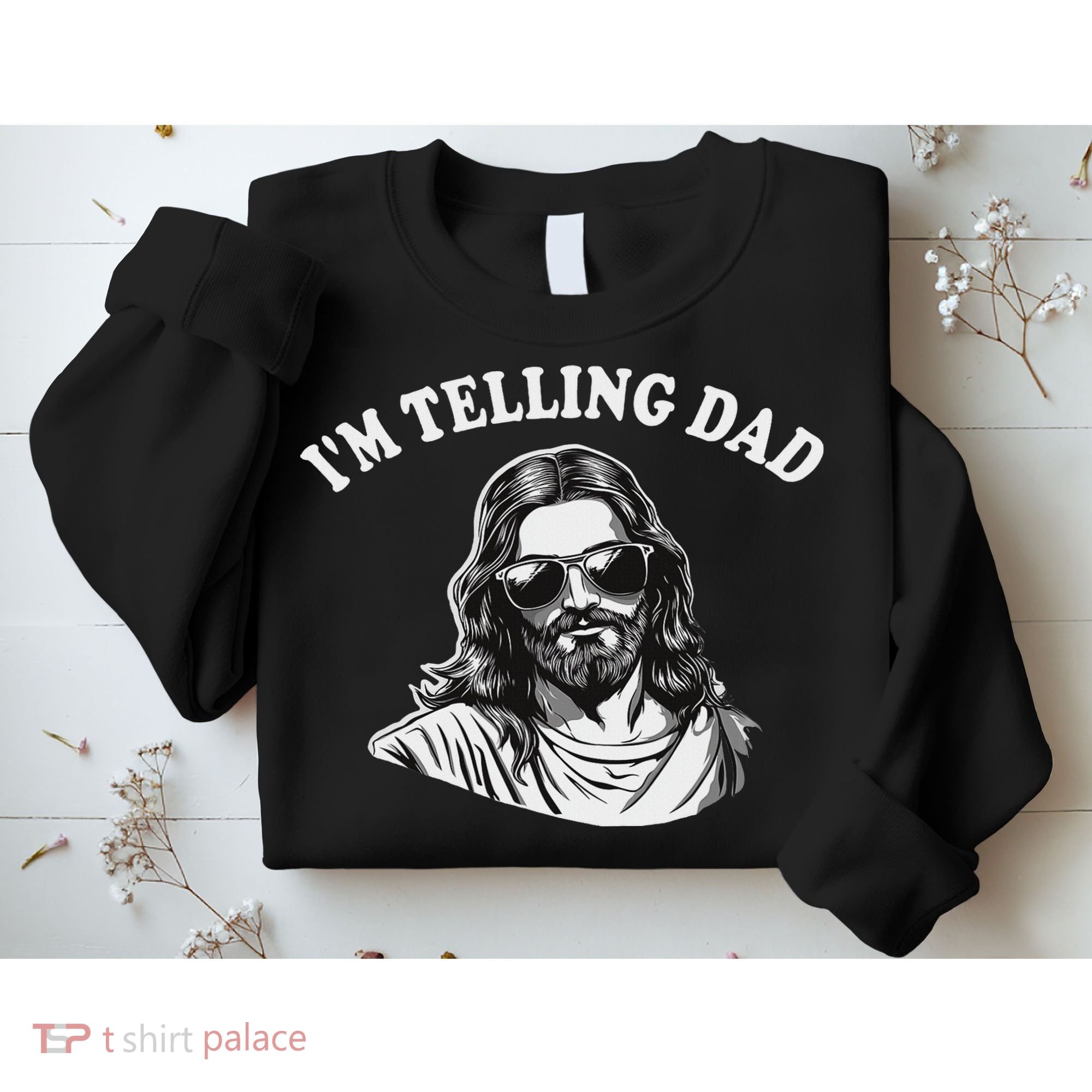 Funny I'm Telling Dad Religious Christian Jesus Meme Sweatshirt