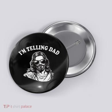 Funny I'm Telling Dad Religious Christian Jesus Meme Button