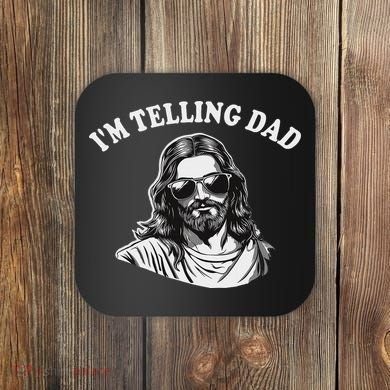 Funny I'm Telling Dad Religious Christian Jesus Meme Coaster