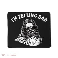 Funny I'm Telling Dad Religious Christian Jesus Meme Mousepad thumb 0