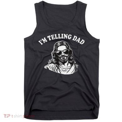 Funny I'm Telling Dad Religious Christian Jesus Meme Tank Top