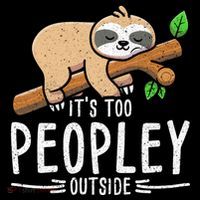 Funny Its Too Peopley Outside Zoo Keeper Gift Sloth Gift Coffee Mug thumb 5