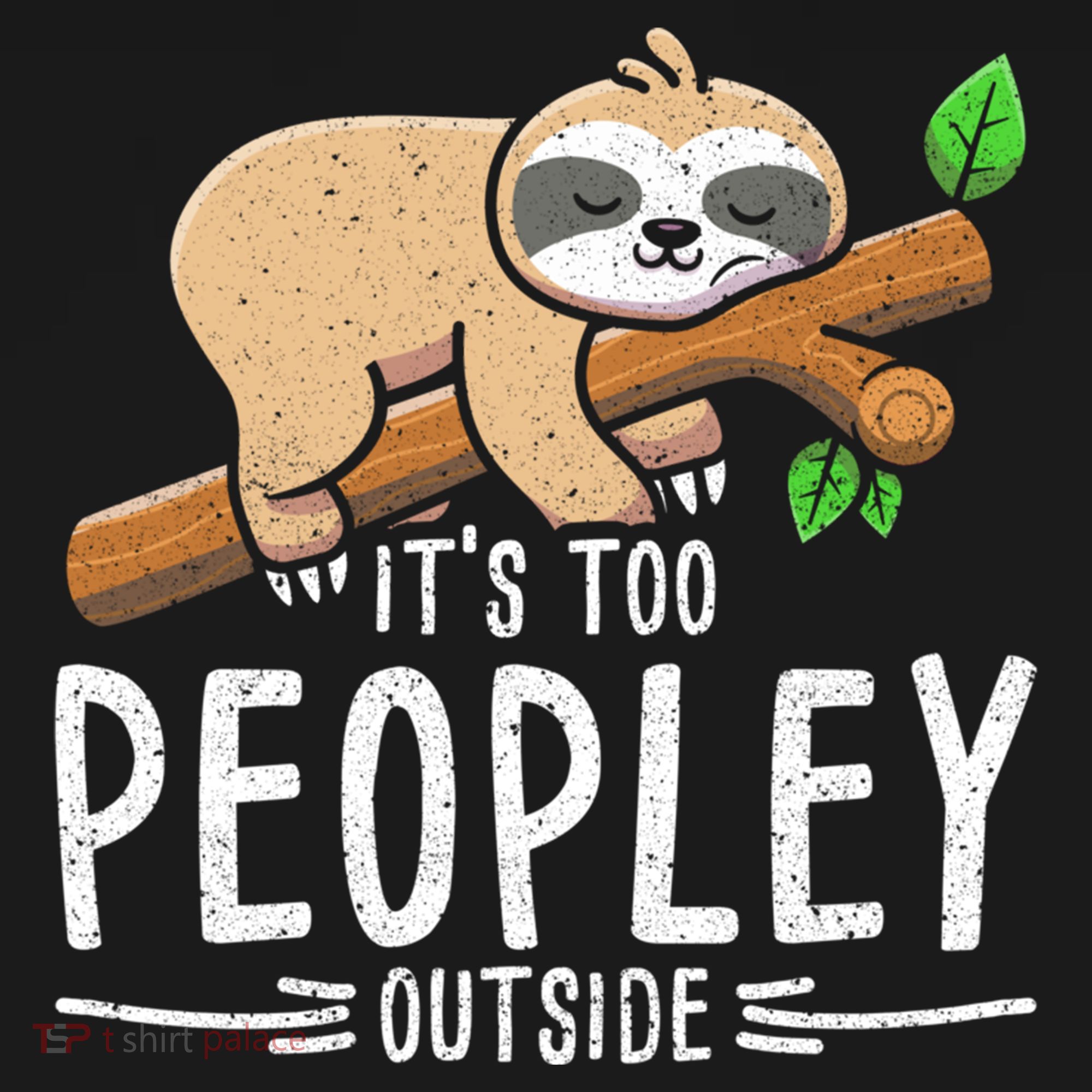 Funny Its Too Peopley Outside Zoo Keeper Gift Sloth Gift Women's Hoodie