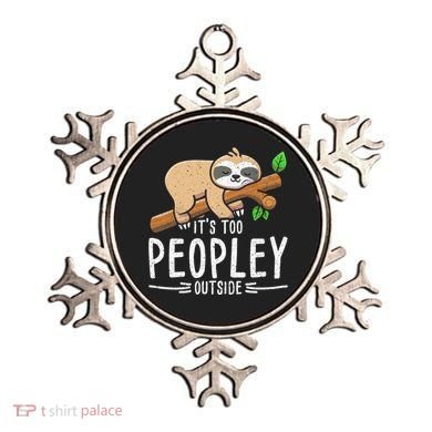 Funny Its Too Peopley Outside Zoo Keeper Gift Sloth Gift Ornament