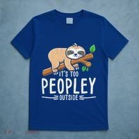 Funny Its Too Peopley Outside Zoo Keeper Gift Sloth Gift T-Shirt thumb 5
