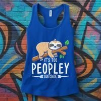 Funny Its Too Peopley Outside Zoo Keeper Gift Sloth Gift Women's Tank Top thumb 3
