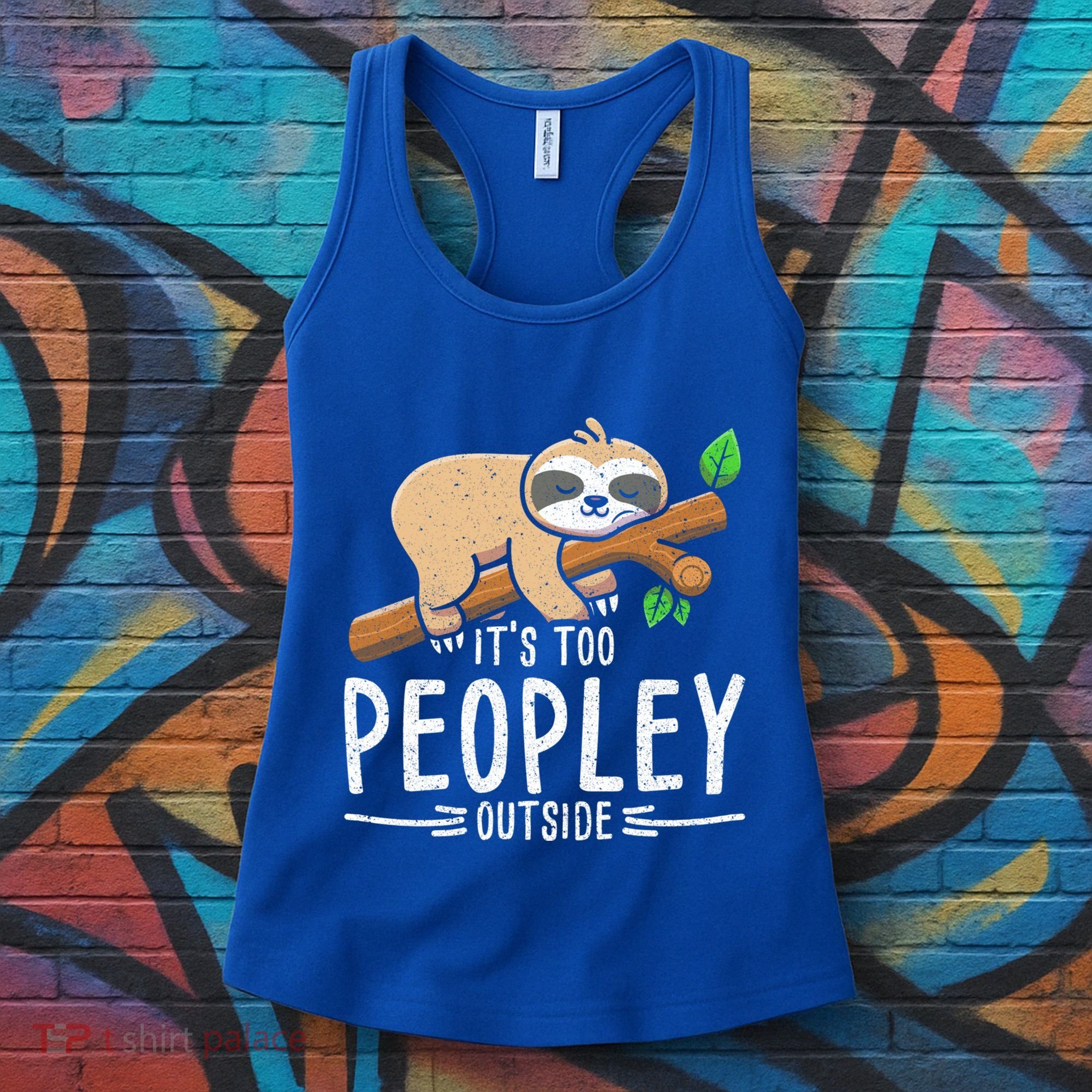 Funny Its Too Peopley Outside Zoo Keeper Gift Sloth Gift Women's Tank Top