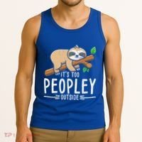 Funny Its Too Peopley Outside Zoo Keeper Gift Sloth Gift Tank Top thumb 3