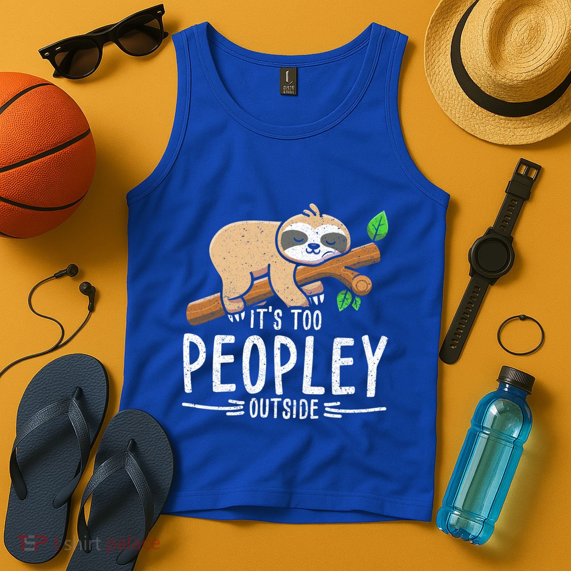 Funny Its Too Peopley Outside Zoo Keeper Gift Sloth Gift Tank Top