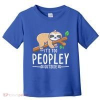 Funny Its Too Peopley Outside Zoo Keeper Gift Sloth Gift Toddler T-Shirt thumb 0