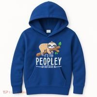 Funny Its Too Peopley Outside Zoo Keeper Gift Sloth Gift Kids Hoodie thumb 0