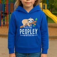 Funny Its Too Peopley Outside Zoo Keeper Gift Sloth Gift Kids Hoodie thumb 3