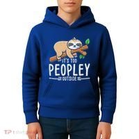 Funny Its Too Peopley Outside Zoo Keeper Gift Sloth Gift Kids Hoodie thumb 4