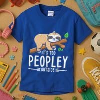Funny Its Too Peopley Outside Zoo Keeper Gift Sloth Gift Kids T-Shirt thumb 3