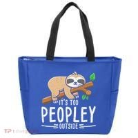 Funny Its Too Peopley Outside Zoo Keeper Gift Sloth Gift Tote Bag thumb 0