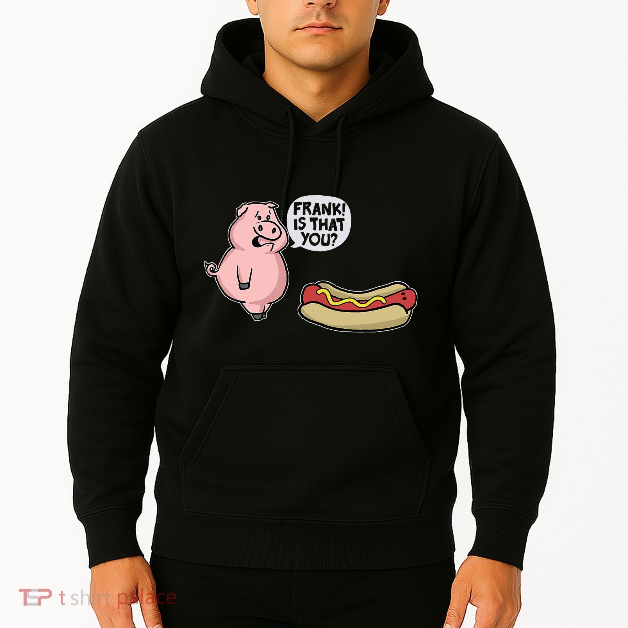 Frank! Is That You Pig And Hot Dog Hoodie