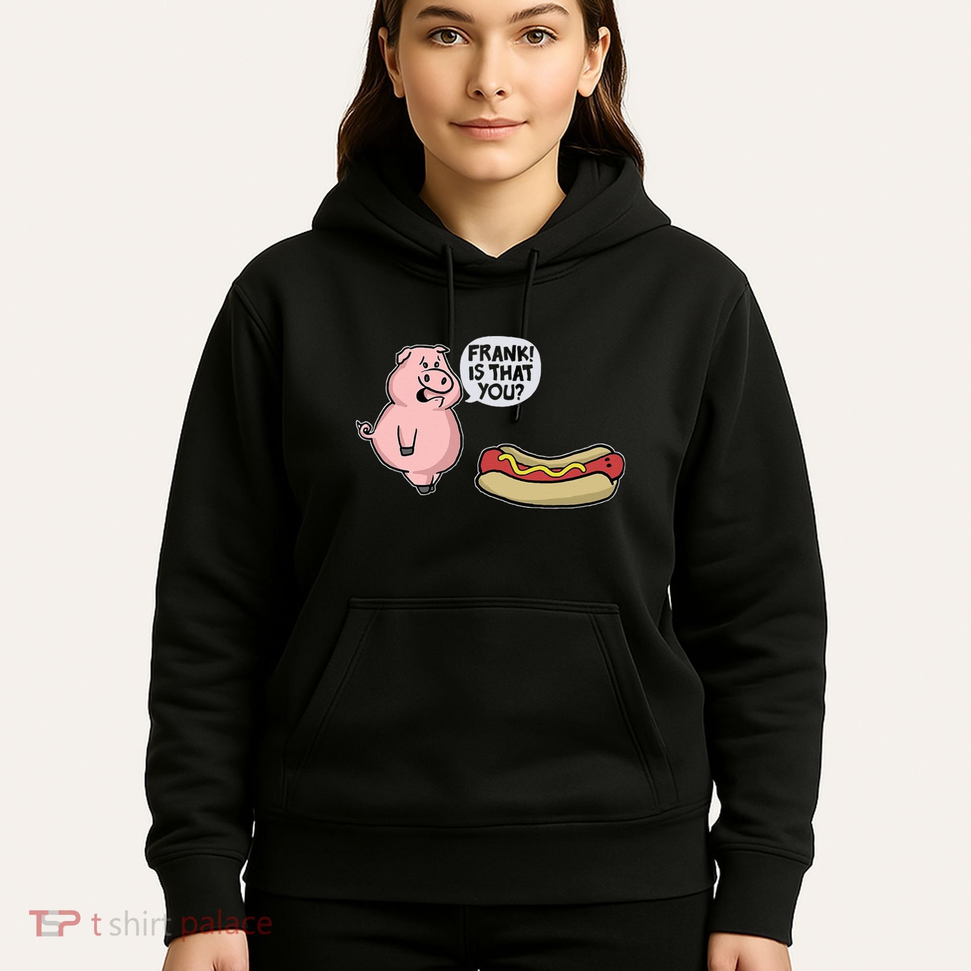 Frank! Is That You Pig And Hot Dog Hoodie