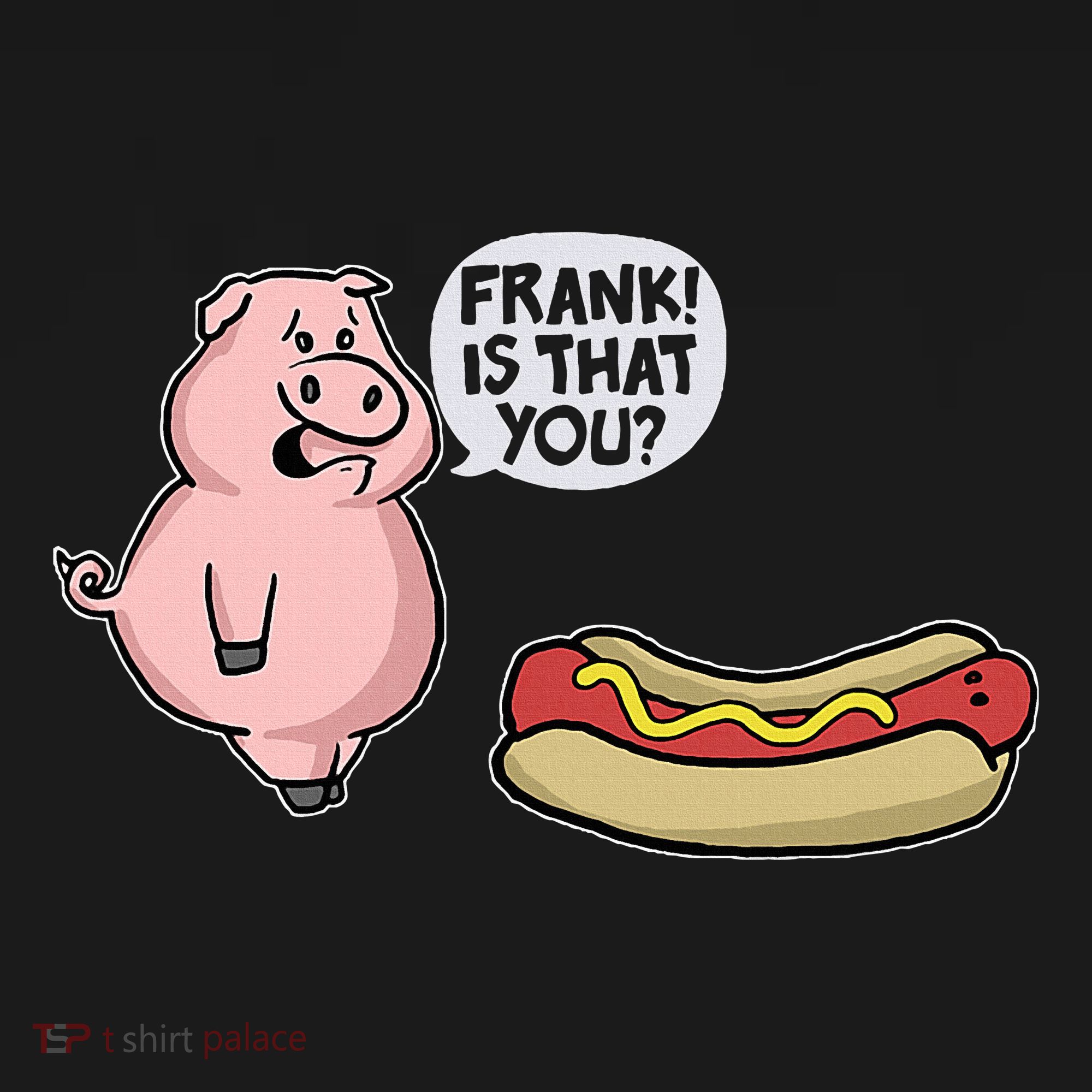 Frank! Is That You Pig And Hot Dog Sweatshirt