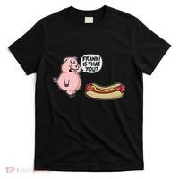 Frank! Is That You Pig And Hot Dog T-Shirt thumb 0