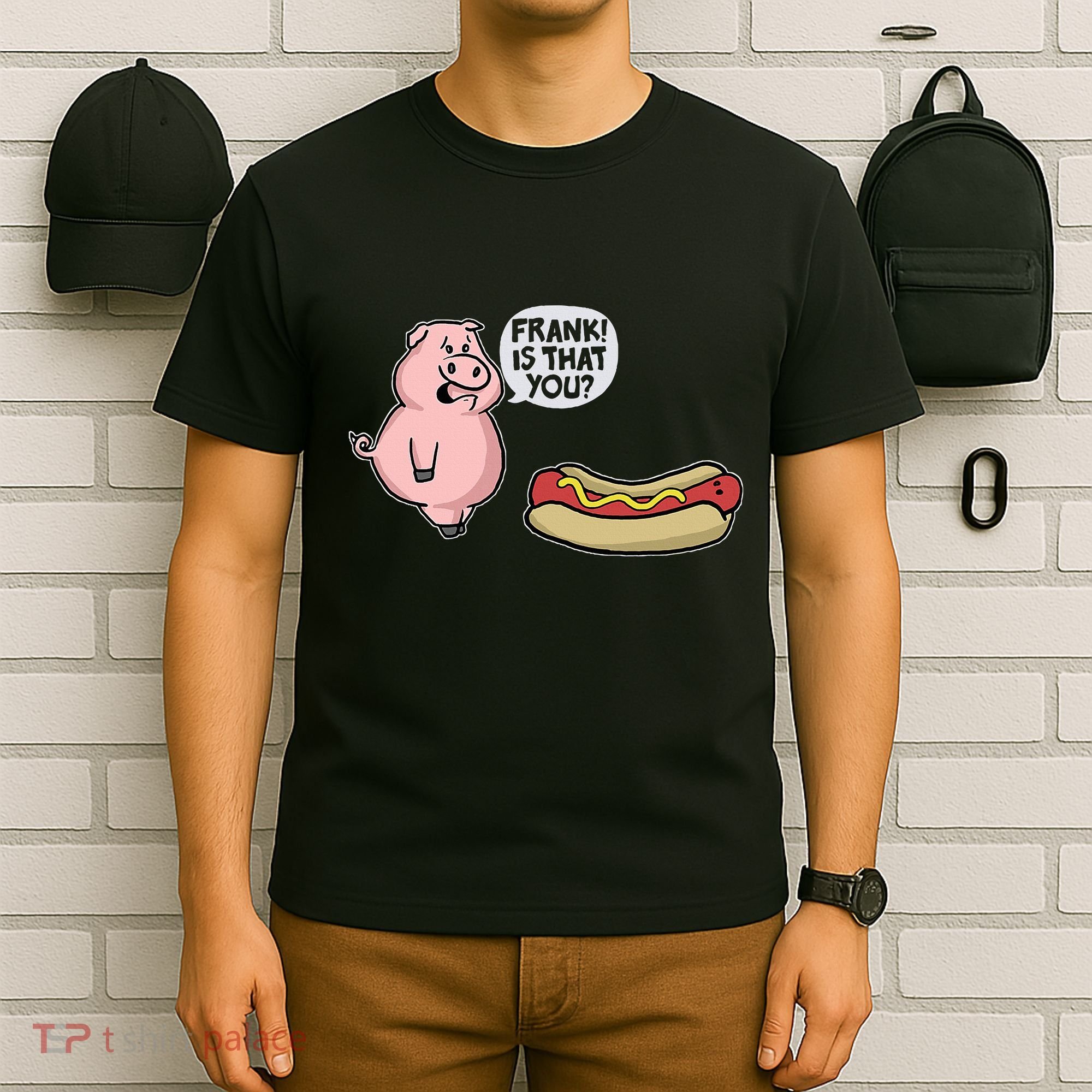 Frank! Is That You Pig And Hot Dog T-Shirt