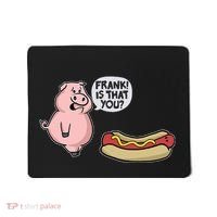 Frank! Is That You Pig And Hot Dog Mousepad thumb 0