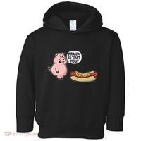 Frank! Is That You Pig And Hot Dog Toddler Hoodie thumb 0