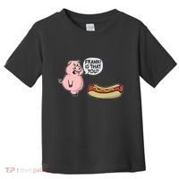 Frank! Is That You Pig And Hot Dog Toddler T-Shirt thumb 0