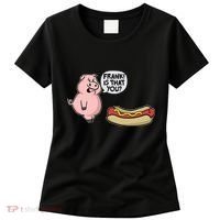 Frank! Is That You Pig And Hot Dog Women's T-Shirt thumb 0