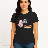 Frank! Is That You Pig And Hot Dog Women's T-Shirt thumb 4