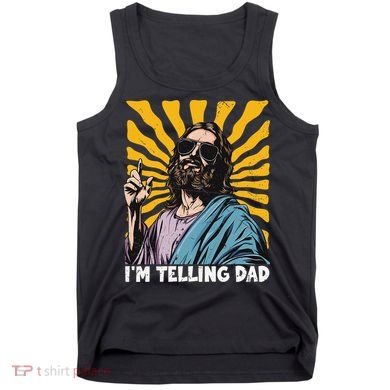 Funny Im Telling Dad Religious Christian Jesus Meme Tank Top